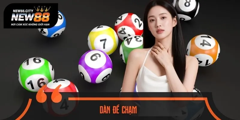 Dàn Đề Chạm: 3 Chiến Lược Chơi Hiệu Quả, Dễ Thắng Lớn