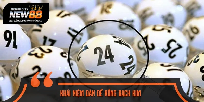 Hiểu chính xác về dàn đề Rồng Bạch Kim