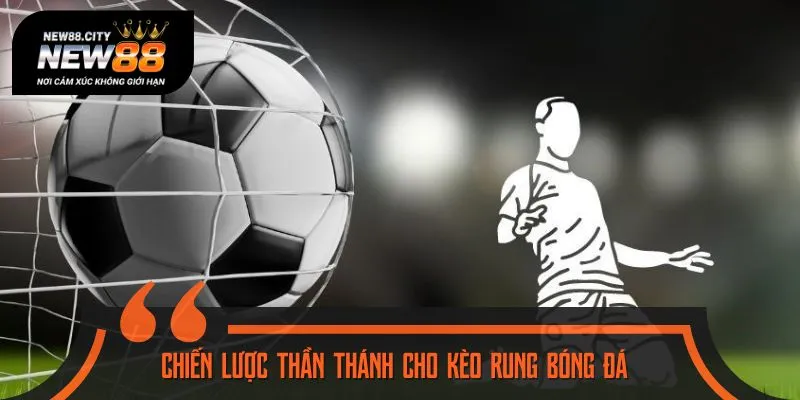 Bí kíp đặt kèo rung bóng đá siêu hiệu quả