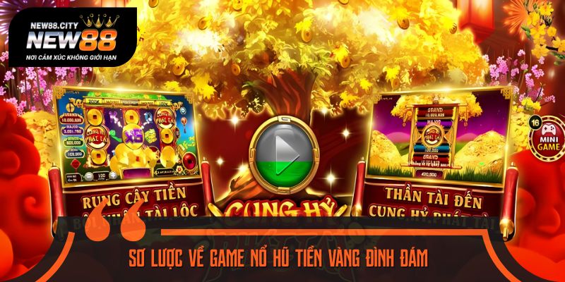 Những điều bạn nên biết về nổ hũ Tiền Vàng