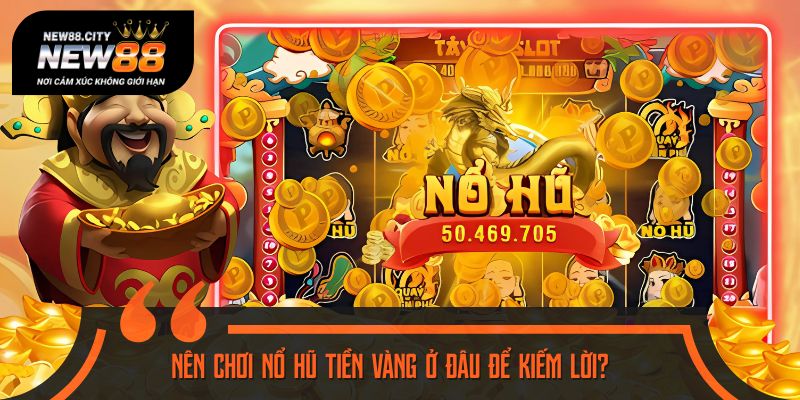 Những nhà cái slot game Gold Money đình đám